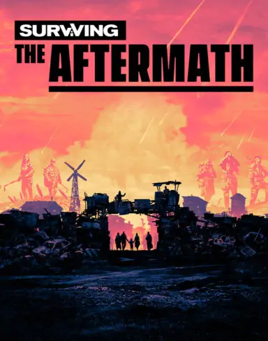 Surviving the Aftermath Free Download (v1.25.0.2775 & ALL DLC)