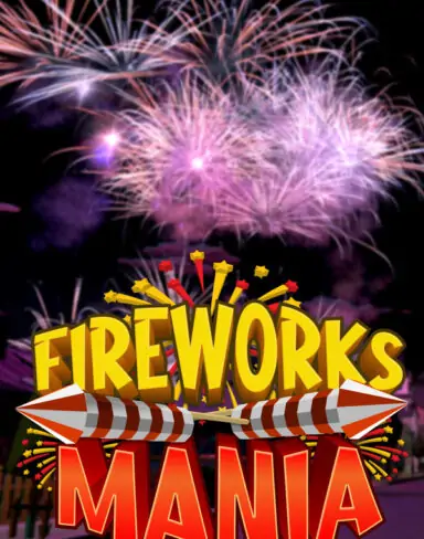 Fireworks Mania – An Explosive Simulator Free Download (v2023.2.1)