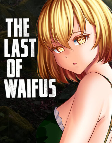The Last Of Waifus Free Download Uncensored