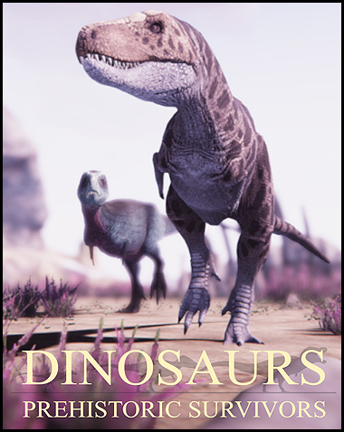 Dinosaurs Prehistoric Survivors Free Download