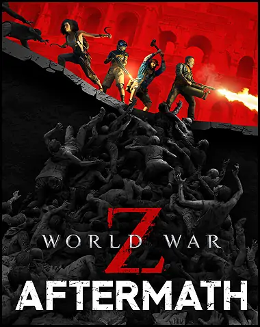 World War Z: Aftermath Free Download (v2023.03.29 & ALL DLC)