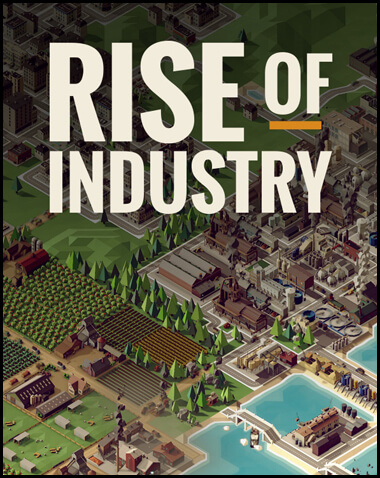 Rise of Industry Free Download (v2.3.2)