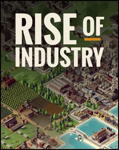 Rise of Industry Free Download (v2.3.2)