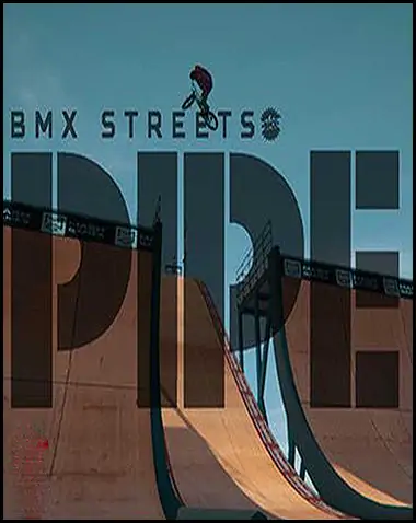 PIPE by BMX Streets Free Download