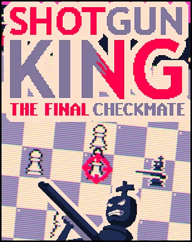 Shotgun King: The Final Checkmate Free Download (v1.39)