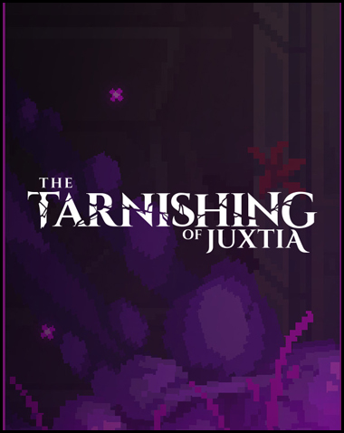 The Tarnishing of Juxtia Free Download
