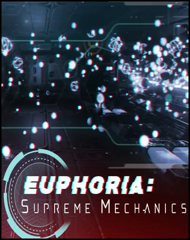 Euphoria: Supreme Mechanics Free Download