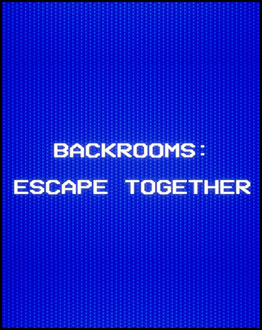 Escape the Backrooms Free Download - Nexus-Games : r/NexusGamess