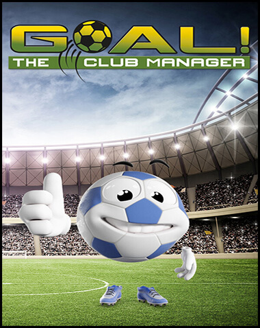 GOAL! The Club Manager Free Download