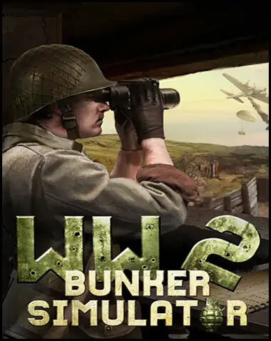 WW2: Bunker Simulator Free Download (v2023.04.03 & ALL DLC)