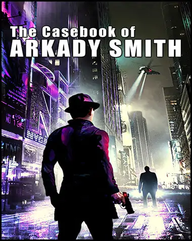 The Casebook Of Arkady Smith Free Download (v1.01)