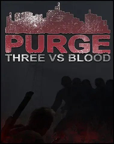 PURGE – Three vs Blood Free Download
