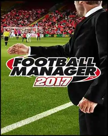Football Manager 2017 Free Download (v1.1)