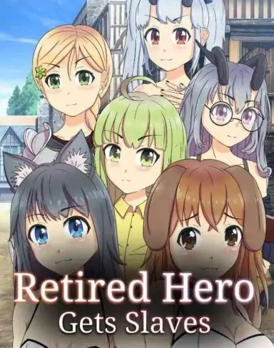 Retired Hero Gets Slaves Free Download (Uncensored)