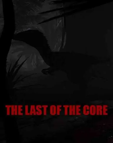 The Last Of The Core Free Download (Build 10864198)