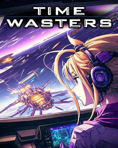 Time Wasters Free Download (2023.3.10)