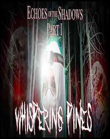 Echoes Of The Shadows I Whispering Pines Free Download (v1.0)