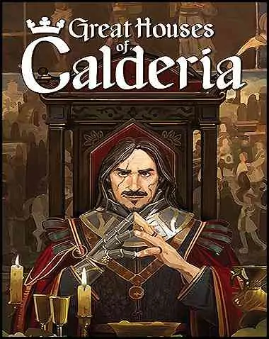 Great Houses Of Calderia Free Download (v0.7.0.1019)
