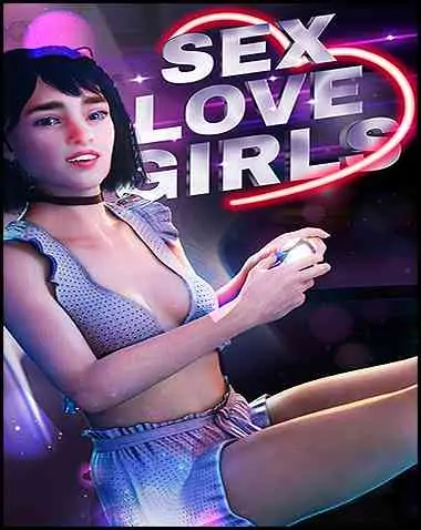 SEX, LOVE & GIRLS Free Download (Uncensored)