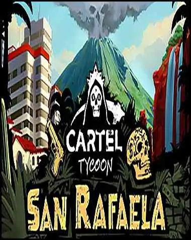 Cartel Tycoon: San Rafaela Free Download (v1.0.9.6112)