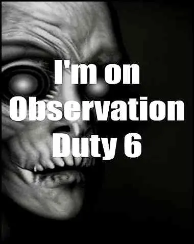 I’m on Observation Duty 6 Free Download (v2137700)