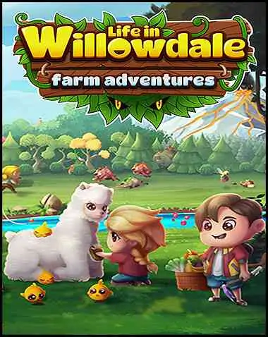 Life in Willowdale: Farm Adventures Free Download (BUILD 10282682)