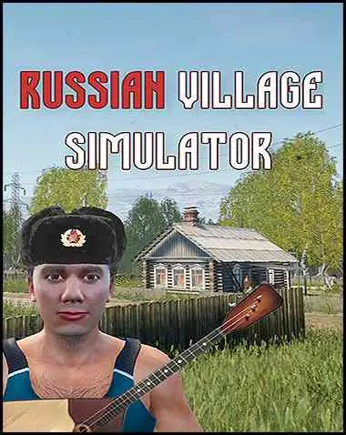 Russian Village Simulator Free Download (v1.4.7)