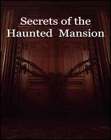 Secrets of the Haunted Mansion Free Download (BUILD 12153588)