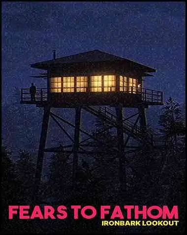 Fears to Fathom – Ironbark Lookout Free Download (v1.0)