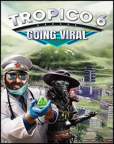 Tropico 6 – Going Viral Free Download (v22)