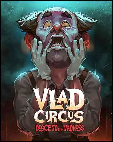 Vlad Circus: Descend Into Madness Free Download (v8.93)