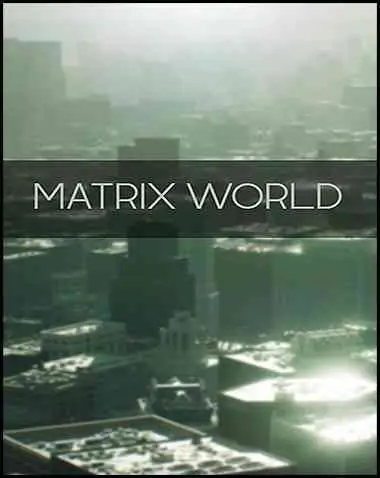Matrix World Free Download (v2023.11.30)
