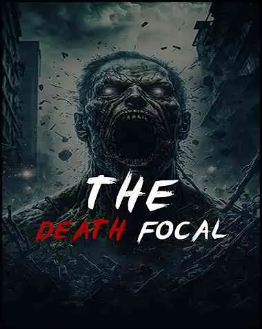 The Death Focal Free Download (BUILD 12714303)