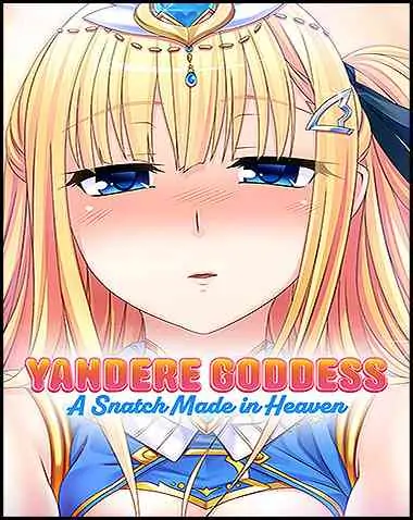Yandere Goddess: A Snatch Made In Heaven Free Download (Uncensored)