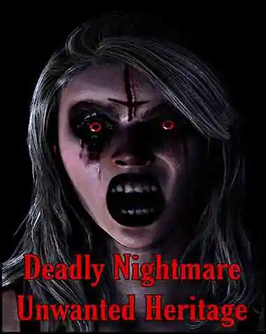 Deadly Nightmare Unwanted Heritage Free Download (v1.1)