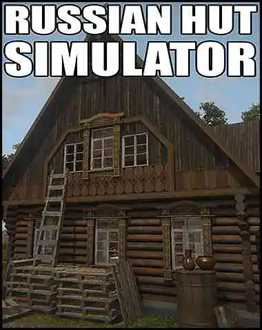 Russian Hut Simulator Free Download (v1.0)