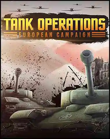 Tank Operations: European Campaign Free Download (BUILD 13563990)