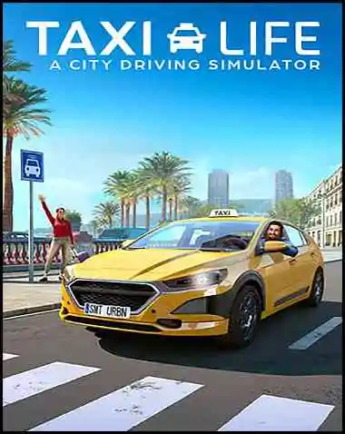 Taxi Life: A City Driving Simulator Free Download (v2024.03.27 & ALL DLC)