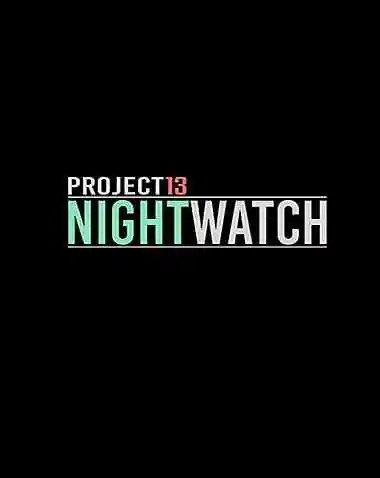 Project13: Nightwatch Free Download (v1.03)