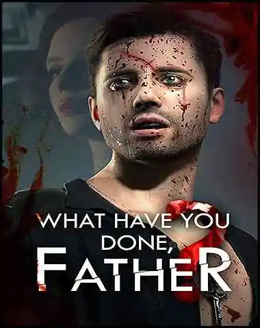 What have you done, Father? Free Download (v1.10)