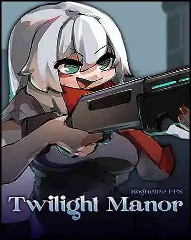 Twilight Manor: Roguelite FPS Free Download (v1.00)