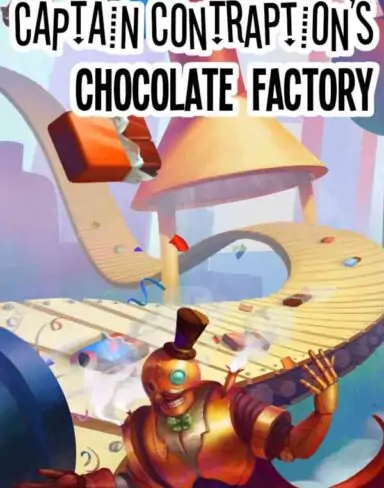 Captain Contraption’s Chocolate Factory Free Download